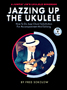 Jazzing Up The Ukulele book/CD
